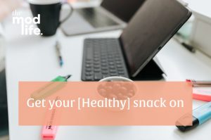 Get your healthy snack work on